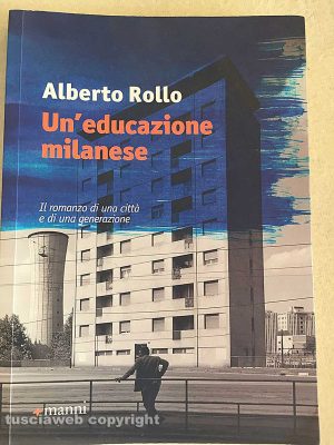 Viterbo - Il libro "Un'educazione milanese" di Alberto Rollo vincitore del premio Alvaro-Bigiaretti