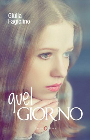 "Quel giorno", il libro di Giulia Fagiolino