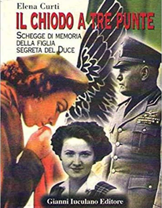 Il libro di Elena Curti figlia naturale di Mussolini