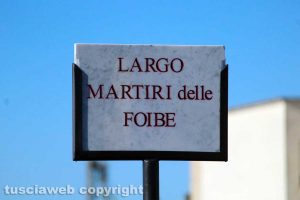 Tuscania - Intitolata una piazza ai Martiri delle Foibe