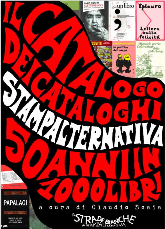 Il catalogo dei cataloghi - Stampalternativa- 50 anni in mille libri a cura di Claudio Scaia edito da Le strade bianche di Stampa alternativa