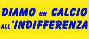 Calcio Tuscia - Diamo un calcio all'indifferenza
