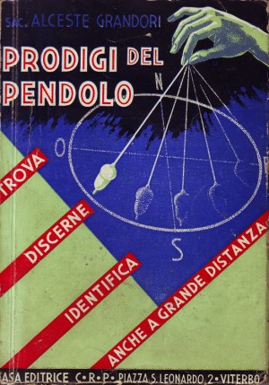 Alceste Grandori - Prodigi-del pendolo