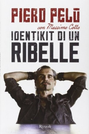 L'autobiografia di Piero Pelù "Identikit di un ribelle"