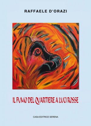 “Il fumo del quartiere a luce rosse” di Raffaele D'Orazi