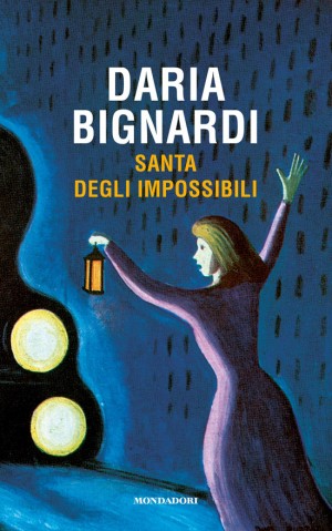 La santa degli impossibili di Daria Bignardi