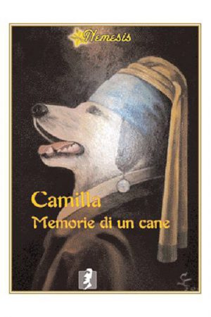 Camilla - Memorie di un cane
