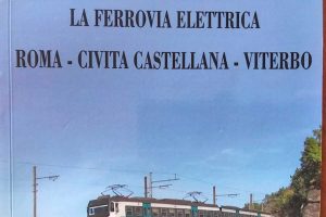 Il libro "La ferrovia elettrica Roma - Civita Castellana - Viterbo"