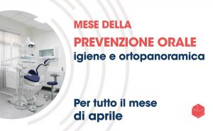 Mese della prevenzione orale al centro medico Santa Rosa